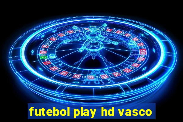 futebol play hd vasco